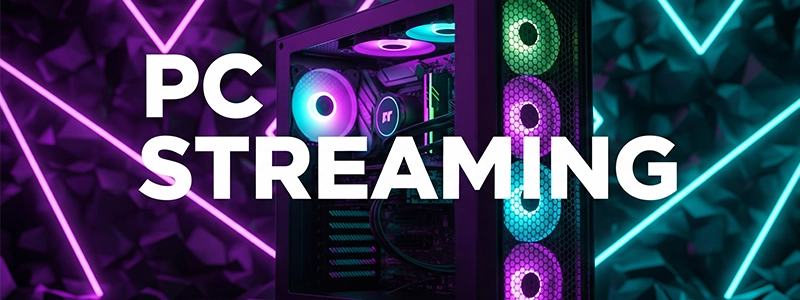 PC Streaming